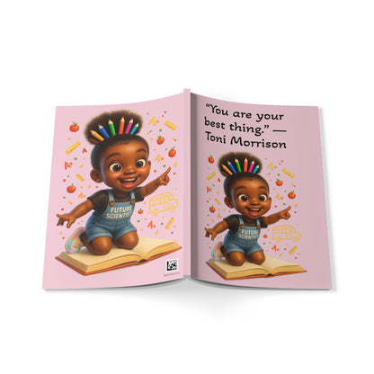 Inspirational Kids Notebook — “You are your best thing.” Toni Morrison, Future Scientist A5 Softcover