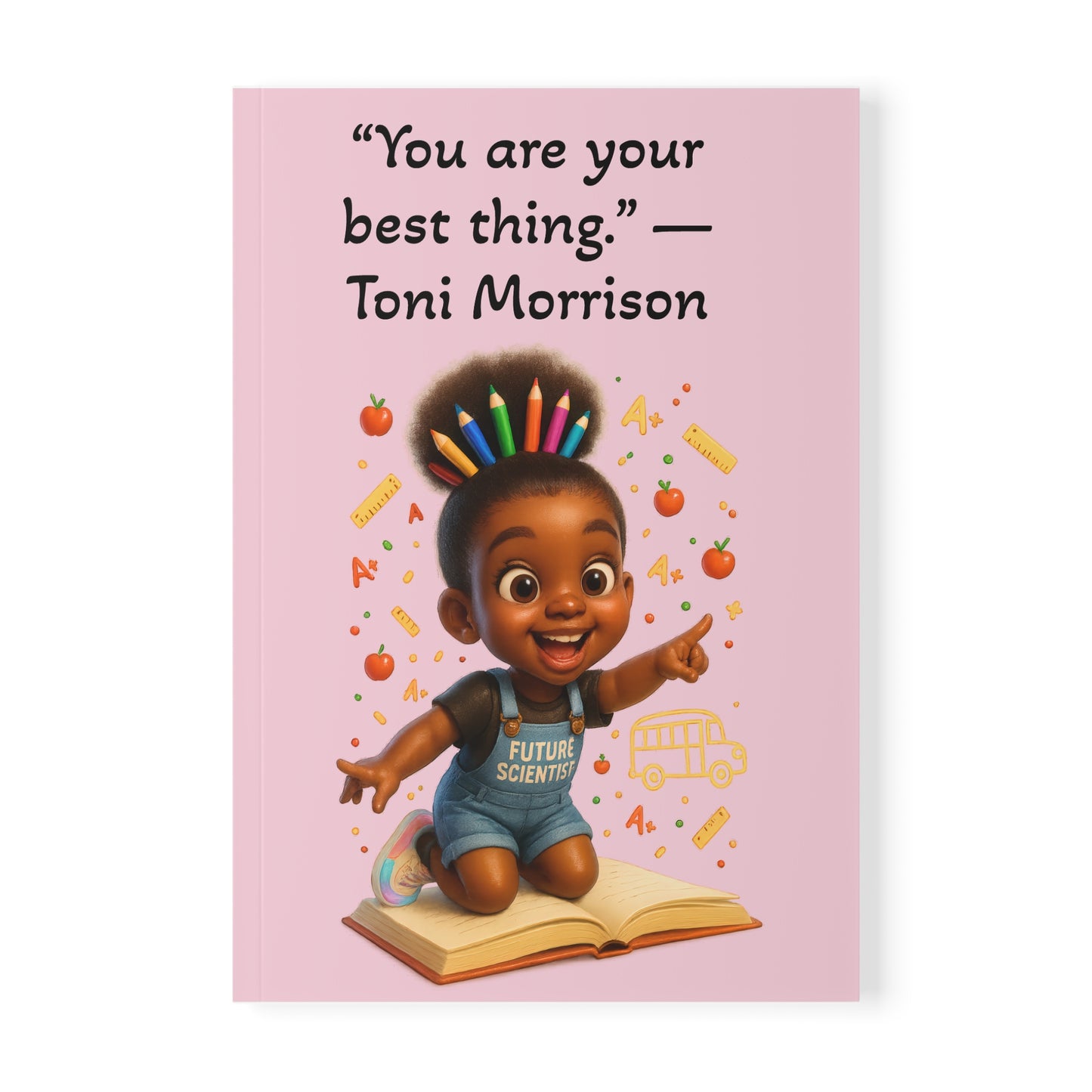 Inspirational Kids Notebook — “You are your best thing.” Toni Morrison, Future Scientist A5 Softcover